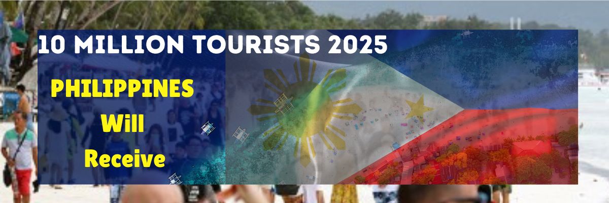 PHILIPPINES Will Receive 10 millin tourists